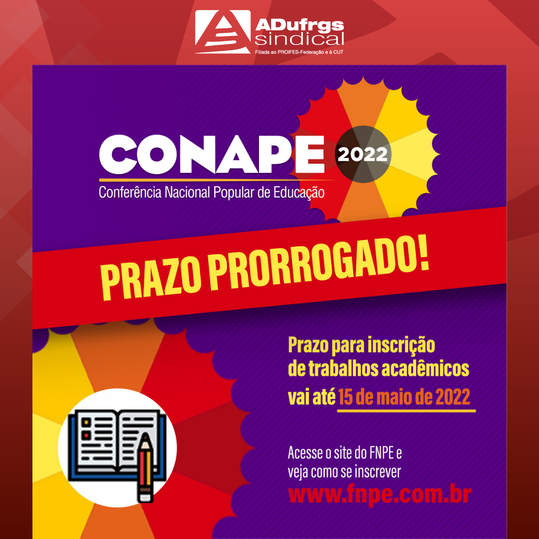 Atenção filiados/as da ADUFRGS-Sindical! Prazo para inscrição de trabalhos acadêmicos à CONAPE 2022 é prorrogado até 15 de maio
