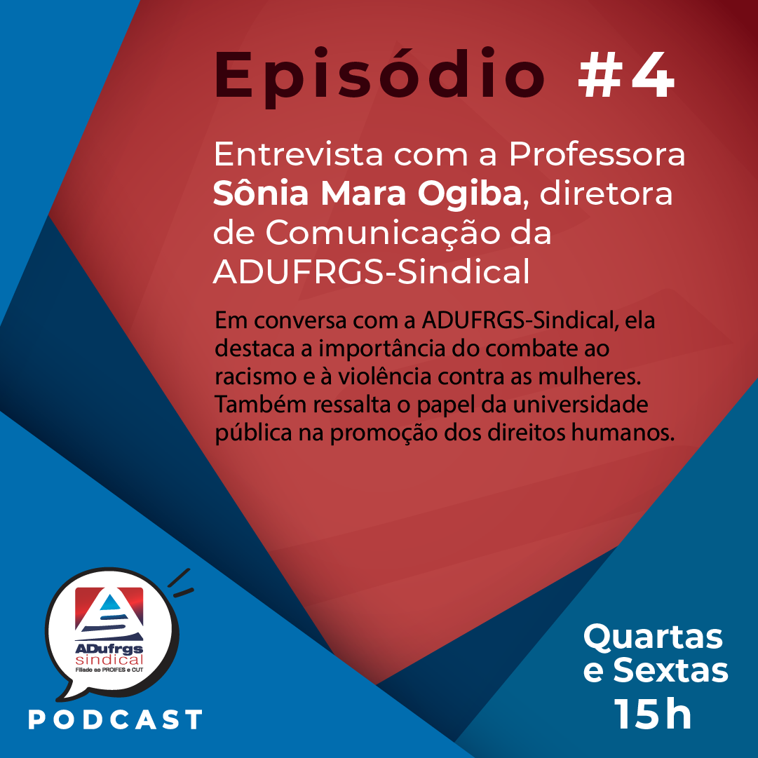 Entrevista com a professora Sônia Mara Ogiba, diretora de Comunicação da ADUFRGS-Sindical