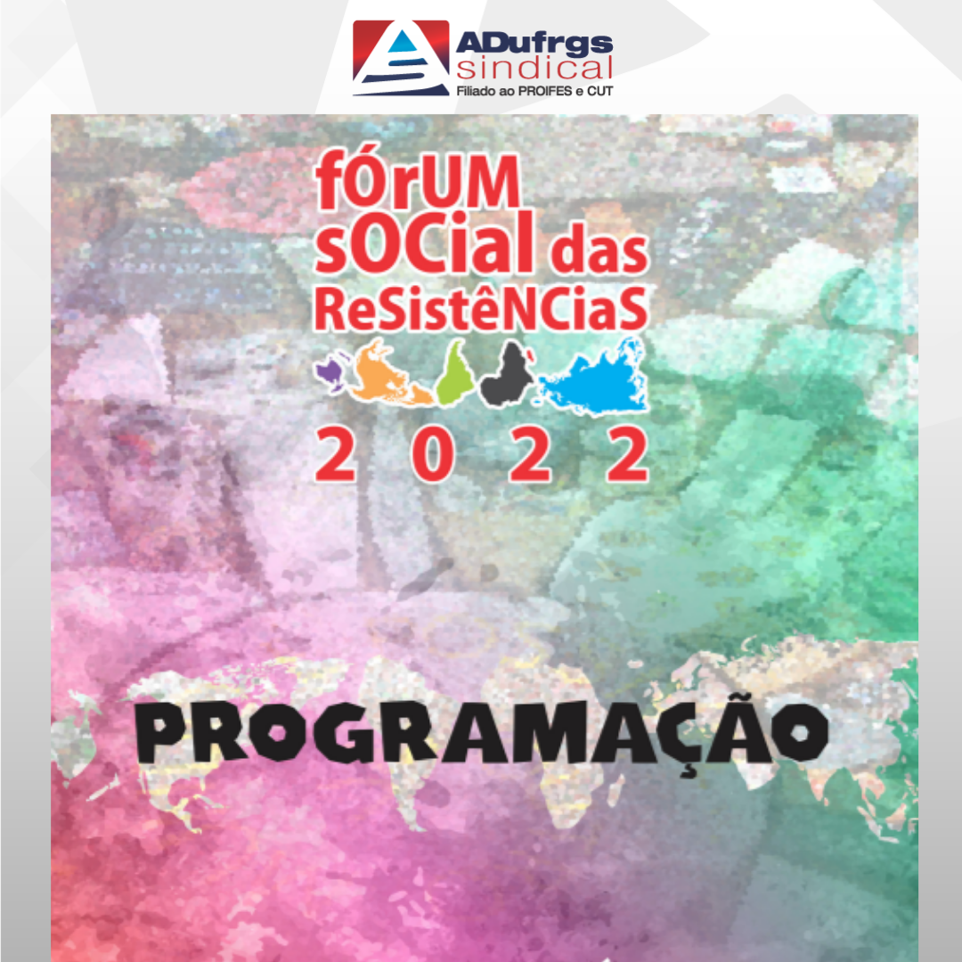 ADUFRGS-Sindical conclama filiados/as a participar do Fórum Social das Resistências 2022